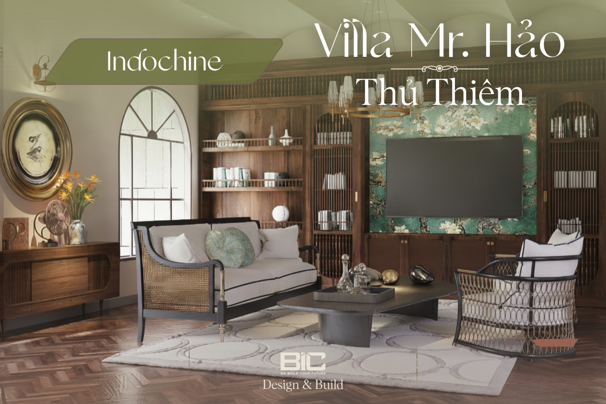 Thiết kế phong cách Indochine tại Villa Mr. Hảo Thủ Thiêm | BIC